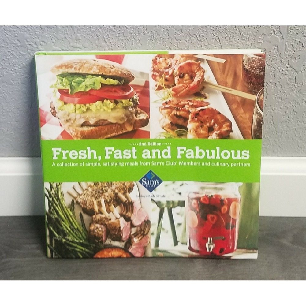 Fresh, Fast, and Fabulous 2nd Edition Sam's Club Cookbook (Hardcover, 2011)